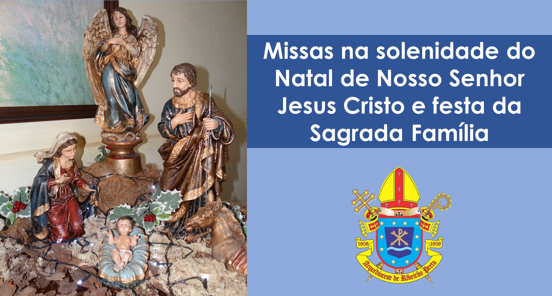 Programação das Missas na solenidade do Natal de Nosso Senhor Jesus Cristo  e festa da Sagrada Família – Arquidiocese de Ribeirão Preto